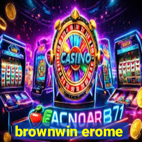 brownwin erome